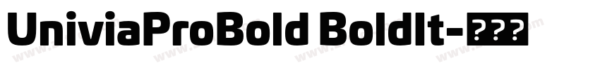 UniviaProBold BoldIt字体转换 UniviaProBold BoldIt字体转换